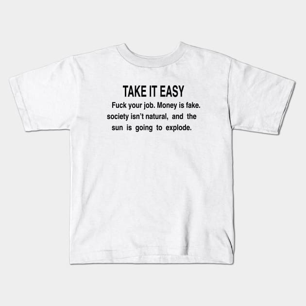 TAKE IT EASY Kids T-Shirt by TheCosmicTradingPost